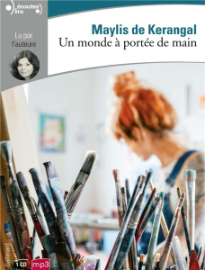 Un monde à portée de main. 1 CD audio MP3 - Kerangal Maylis de