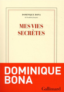 Mes vies secrètes - Bona Dominique