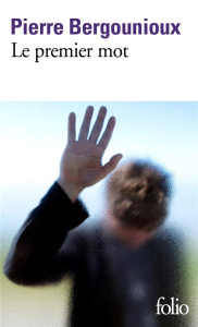 Le premier mot - Bergounioux Pierre