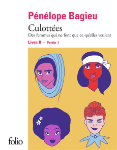 Culottées : Des femmes qui ne font que ce qu'elles veulent Tome 2 Partie 1 - Bagieu Pénélope