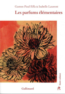 Les parfums élémentaires - Effa Gaston-Paul ; Laurent Isabelle