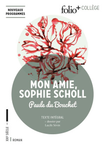 Mon amie, Sophie Scholl - Du Bouchet Sophie ; Sévin Lucile