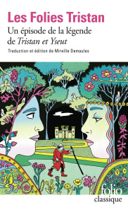 Les Folies Tristan. Un épisode de la légende de Tristan et Yseut - Demaules Mireille