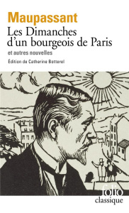 Les dimanches d'un bourgeois de Paris et autres nouvelles - Maupassant Guy de ; Botterel Catherine