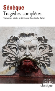 Tragédies complètes. Oedipe, Les Phéniciennes, Hercule furieux, Hercule sur l'Oeta, Médée, Phèdre, T - SENEQUE