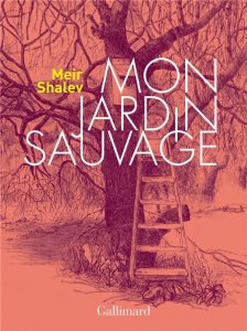 Mon jardin sauvage - Shalev Meir ; Cohen Sylvie