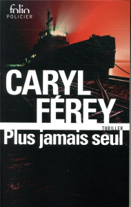 Plus jamais seul - Férey Caryl