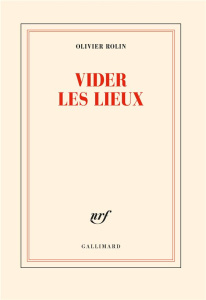 Vider les lieux - Rolin Olivier