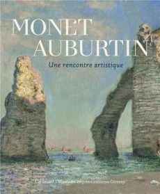 Monet Auburtin. Une rencontre artistique - Lefebvre Géraldine ; Jumeau-Lafond Jean-David ; Le