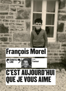 C'est aujourd’hui que je vous aime. 1 CD audio MP3 - Morel François ; Sahler Antoine