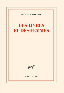 Des livres et des femmes - Schneider Michel