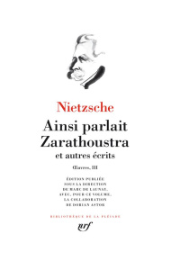 Oeuvres. Tome 3, Ainsi parlait Zarathoustra et autres récits - Nietzsche Friedrich ; Launay Marc de ; Rusch Pierr
