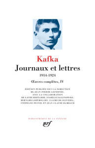 Oeuvres complètes. Tome 4, Journaux et lettres (1914-1924) - Kafka Franz ; Lefebvre Jean-Pierre ; Bernardi Laur