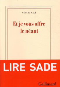 Et je vous offre le néant - Macé Gérard