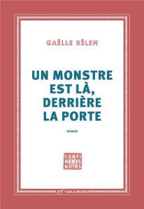Un monstre est là, derrière la porte - Bélem Gaëlle
