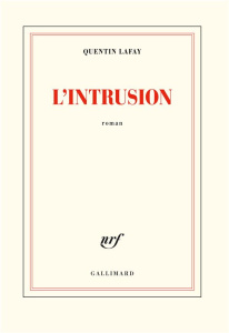 L’intrusion - Lafay Quentin