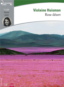 Rose désert - Huisman Violaine ; Arditi Rachel