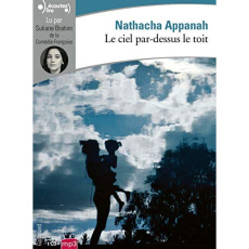 Le ciel par-dessus le toit. 1 CD audio MP3 - Appanah Nathacha ; Brahim Suliane