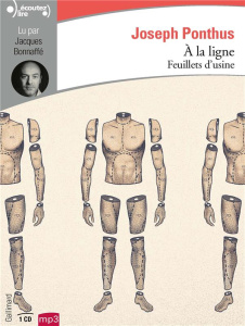 A la ligne. Feuillets d'usine, 1 CD audio MP3 - Ponthus Joseph
