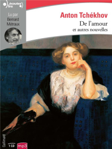 De l’amour et autres nouvelles. 1 CD audio MP3 - Tchekhov Anton ; Métraux Bernard