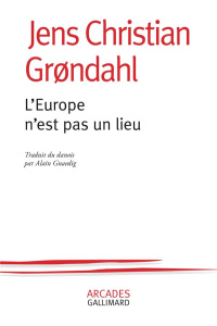 L'Europe n'est pas un lieu - Grøndahl Jens Christian