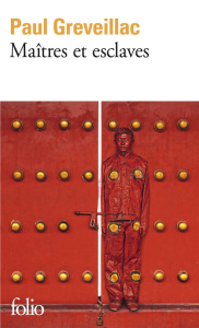 Maîtres et esclaves - Greveillac Paul