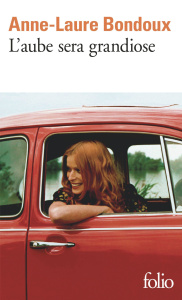 L'aube sera grandiose - Bondoux Anne-Laure