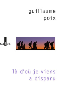 LA D OU JE VIENS A DISPARU - Poix Guillaume