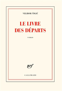 Le livre des départs - Colic Velibor