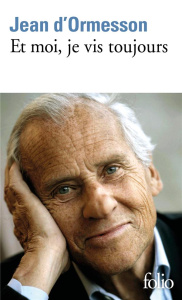 Et moi, je vis toujours - Ormesson Jean d'