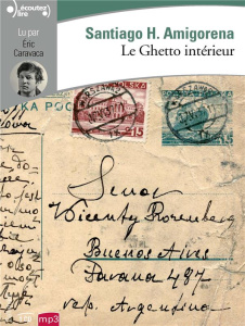 Le ghetto intérieur. 1 CD audio MP3 - Amigorena Santiago H. ; Caravaca Eric