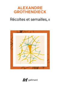 Récoltes et semailles Tome 2 - Grothendieck Alexandre