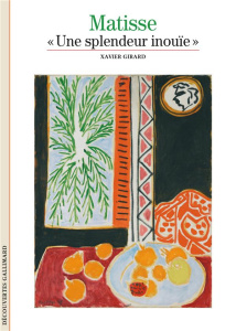 Matisse. "Une splendeur inouïe" - Girard Xavier