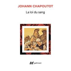 La loi du sang. Penser et agir en nazi - Chapoutot Johann