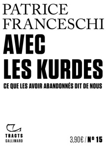 Avec les Kurdes. Ce que les avoir abandonnés dit de nous - Franceschi Patrice