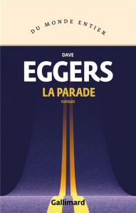 La parade - Eggers Dave ; Bourdin Juliette