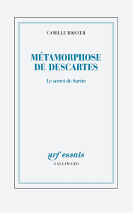 Métamorphoses de Descartes. Le secret de Sartre - Riquier Camille