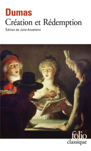 Création et rédemption - Dumas Alexandre ; Anselmini Julie