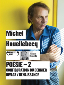 Poésie. Tome 2, Configuration du dernier rivage ; Renaissance, 1 CD audio MP3 - Houellebecq Michel ; Bonaffé Jacques