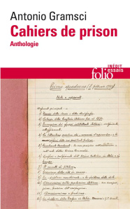 Cahiers de prison. Anthologie - Gramsci Antonio ; Frétigné Jean-Yves