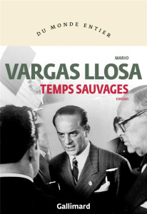 Temps sauvages - Vargas Llosa Mario ; Bensoussan Albert ; Lefort Da