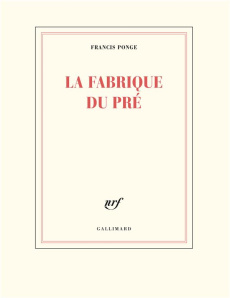 La fabrique du pré - Ponge Francis
