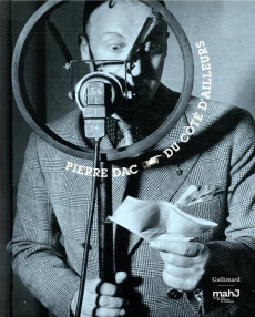 Pierre Dac. Du côté d'ailleurs - Hoog Anne-Hélène ; Pessis Jacques