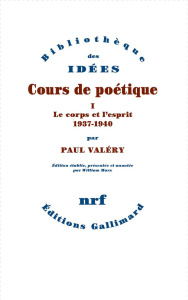 Cours de poétique. Tome 1, Le corps et l'esprit 1937-1940 - Valéry Paul ; Marx William ; Minzetanu Andrei ; Su