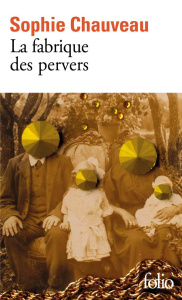 La fabrique des pervers - Chauveau Sophie