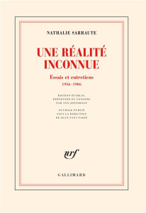 Une réalité inconnue. Essais et entretiens 1956-1986 - Sarraute Nathalie ; Jefferson Ann ; Tadié Jean-Yve