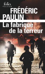 La fabrique de la terreur - Paulin Frédéric