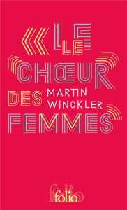 Le Choeur des femmes. Edition collector - Winckler Martin