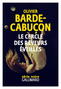 Le cercle des rêveurs éveillés - Barde-Cabuçon Olivier
