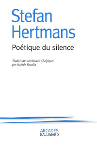 Poétique du silence - Hertmans Stefan ; Rosselin Isabelle